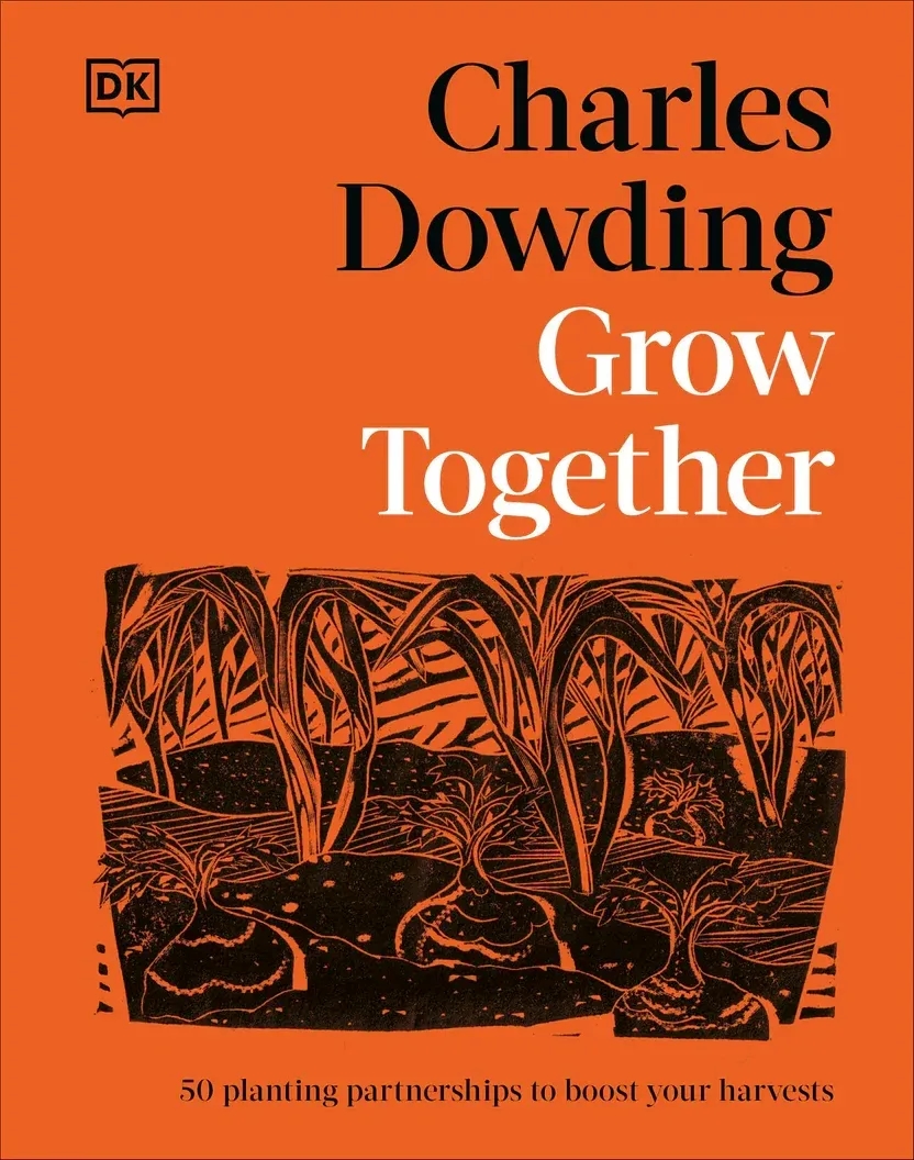 Grow Together: 50 planting partnerships to boost your harvest.