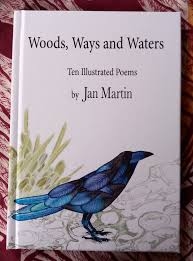 Woods, Ways and Waters - Ten illustrated poems