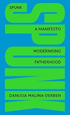 Spunk - A Manifesto Modernising Fatherhood